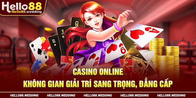 Sảnh casino online không gian giải trí sang trọng đẳng cấp
