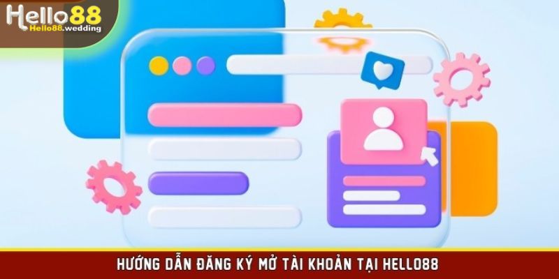 Điều kiện cần đáp ứng để mở tài khoản nhà cái Hello88