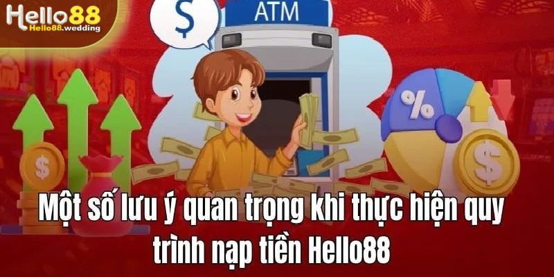 Một số lưu ý quan trọng khi mọi người thực hiện nạp tiền