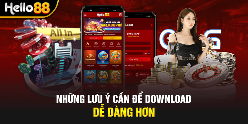 Những lưu ý cần để download dễ dàng hơn
