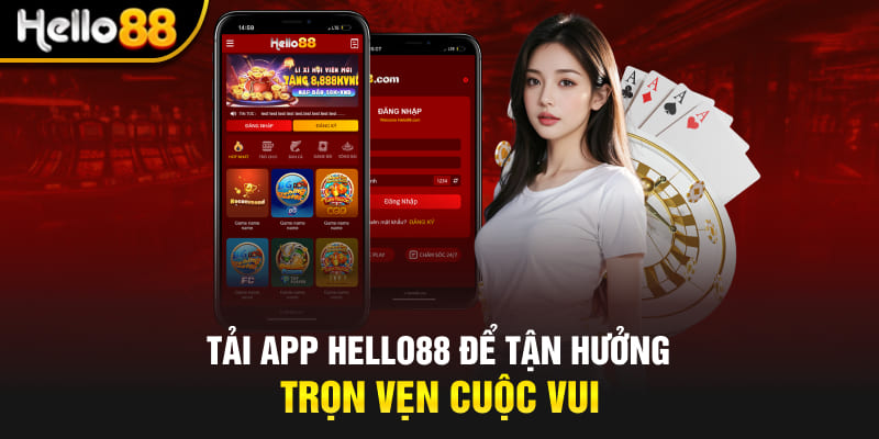 Tải app Hello88 để tận hưởng trọn vẹn cuộc vui 
