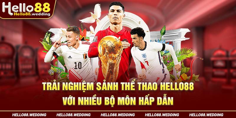 Trải nghiệm sảnh thể thao Hello88 với nhiều bộ môn hấp dẫn