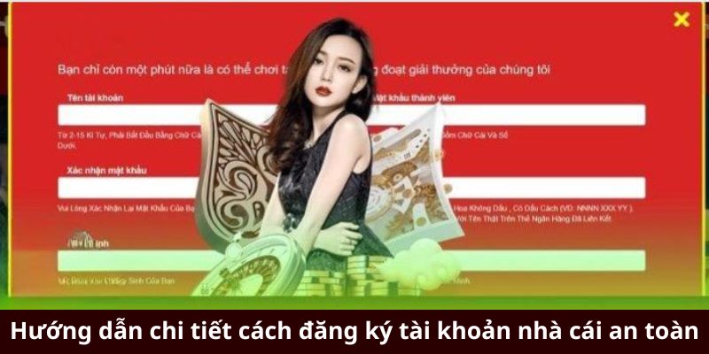 Hướng dẫn chi tiết cách đăng ký tài khoản nhà cái an toàn